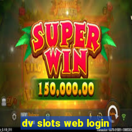 dv slots web login